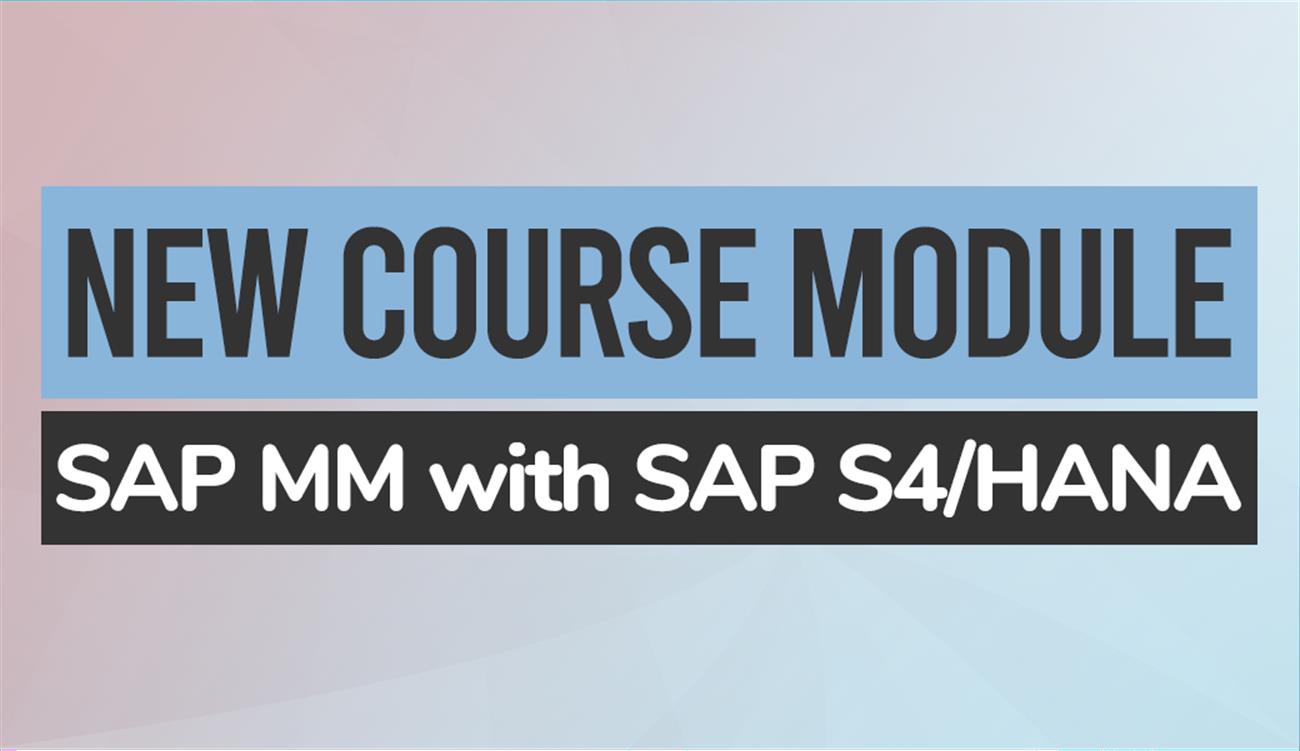 New Course Module: SAP Materials Management with SAP S/4HANA